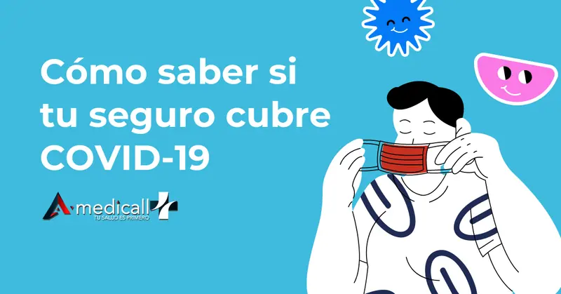 Cómo saber si tu seguro cubre COVID-19